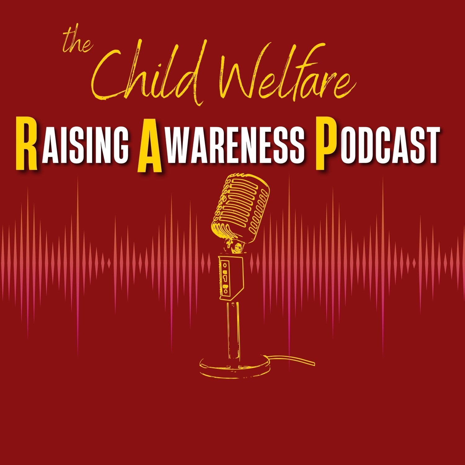 The Child Welfare Raising Awareness Podcast (RAP)